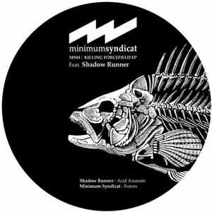 Minimum Syndicat Featuring Shadow Runner - Killing Forcefield EP mp3 album