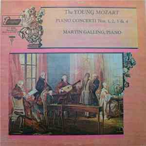Mozart, Martin Galling, The Stuttgart Solisten, Günter Wich - The Young Mozart (Piano Concerti Nos. 1, 2, 3, & 4) mp3 album