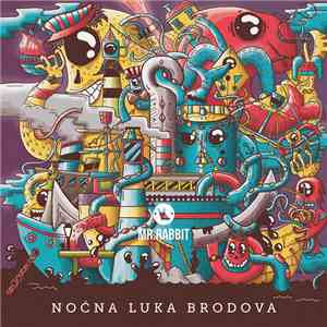 Mr. Rabbit - Noćna Luka Brodova mp3 album