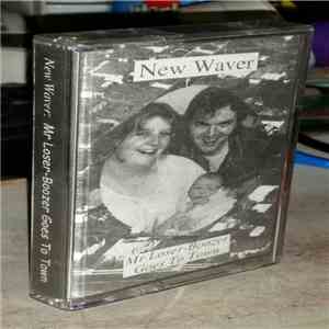 New Waver - Mr Loser-Boozer Goes To Town mp3 album