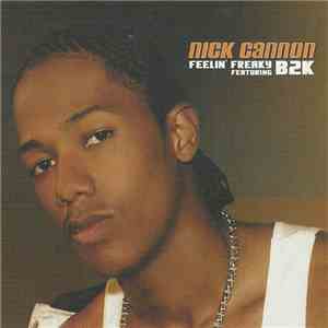 Nick Cannon Featuring B2K - Feelin' Freaky mp3 album