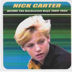 Nick Carter  - Before The Backstreet Boys 1989-1993 mp3 album