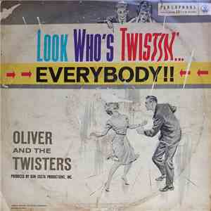 Oliver And The Twisters - Look Who's Twistin'...Everybody !! mp3 album