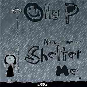 Olly P - North East Monsoon (Shelter Me) mp3 album