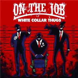 On The Job - White Collar Thugs mp3 album