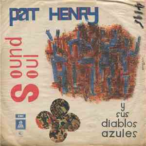 Pat Henry Y Sus Diablos Azules - Sound Soul mp3 album