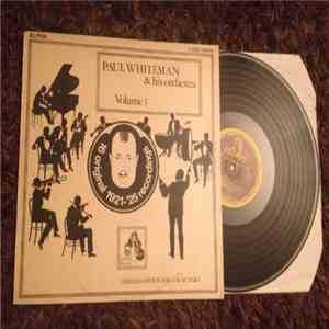Paul Whiteman & His Orchestra - Paul Whiteman & His Orchestra Volume 1 mp3 album