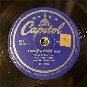 Pee Wee Hunt And His Orchestra - Twelfth Street Rag / Somebody Else, Not Me mp3 album