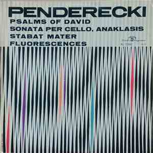 Penderecki - Psalms Of David / Sonata Per Cello / Anaklasis / Stabat Mater / Fluorescences mp3 album