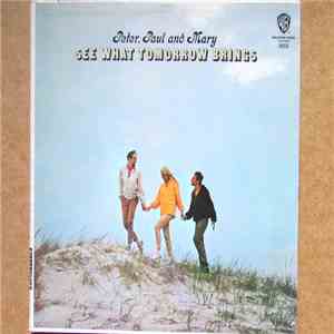 Peter, Paul And Mary - See What Tomorrow Brings mp3 album