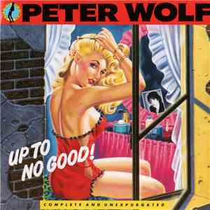 Peter Wolf - Up To No Good mp3 album