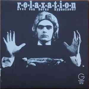 Philippe Von Horns - Relaxation Avec Von Horns, Hypnotiseur mp3 album