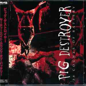 Pig Destroyer - 38 Counts Of Battery mp3 album