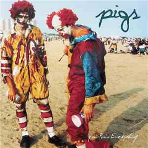 Pigs - You Ruin Everything mp3 album
