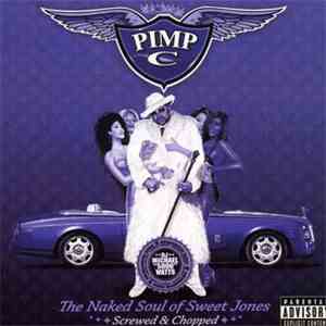 Pimp C - The Naked Soul Of Sweet Jones : Screwed & Chopped mp3 album