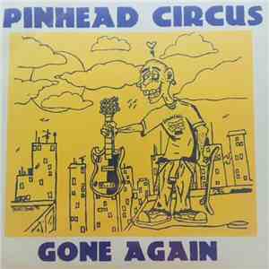 Pinhead Circus - Gone Again mp3 album