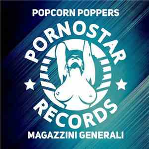 Popcorn Poppers - Magazzini Generali mp3 album