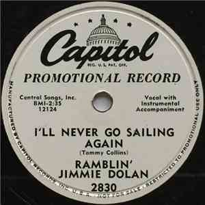 Ramblin' Jimmie Dolan - I'll Never Go Sailing Again / Look-A Here, Baby mp3 album