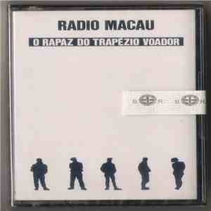 Rádio Macau - O Rapaz Do Trapézio Voador mp3 album