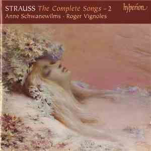 Richard Strauss, Anne Schwanewilms, Roger Vignoles - The Complete Songs - 2 mp3 album