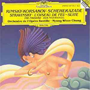 Rimsky-Korsakov, Stravinsky - Orchestre De L'Opéra Bastille, Myung-Whun Chung - Sheherazade, L'Oiseau De Feu - Suite mp3 album