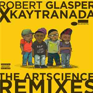 Robert Glasper Experiment - Robert Glasper X Kaytranada: The Artscience Remixes mp3 album