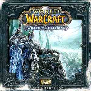 Russell Brower, Derek Duke, Glenn Stafford - World Of Warcraft: Wrath Of The Lich King Soundtrack mp3 album