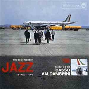 Sestetto Basso-Valdambrini - The Best Modern Jazz In Italy 1962 mp3 album