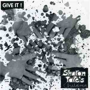 Sharon Tate's Children - Give It! mp3 album