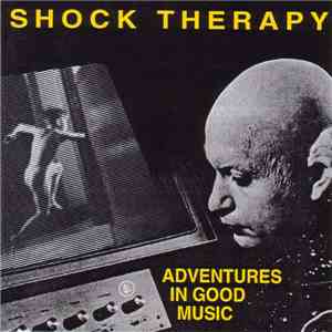 Shock Therapy - Adventures In Good Music mp3 album