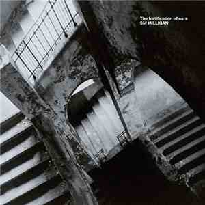 SM Milligan - The Fortification Of Ears mp3 album