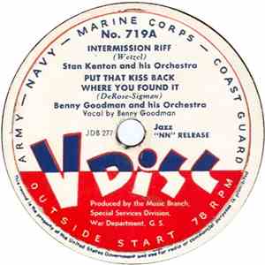 Stan Kenton And His Orchestra / Benny Goodman And His Orchestra / Raymond Scott And His Orchestra - Intermission Riff / Put That Kiss Back Where You Found It / Boy Scout In Switzerland / Just A Gigolo mp3 album
