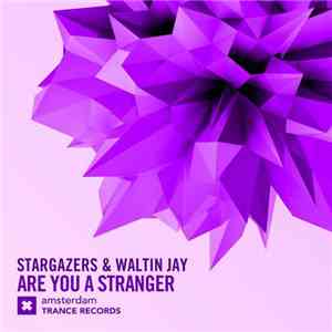Stargazers  & Waltin Jay - Are You A Stranger mp3 album