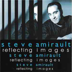 Steve Amirault - Reflecting Images mp3 album