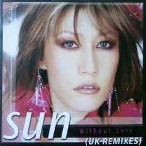 Sun  - Without Love (UK Remixes) mp3 album