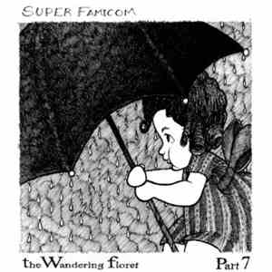 Super Famicom - The Wandering Floret Pt. 7 mp3 album