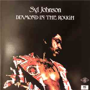 Syl Johnson - Diamond In The Rough mp3 album