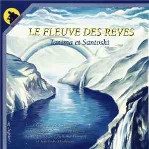 Tanima Et Santoshi - Le Fleuve Des Rêves mp3 album