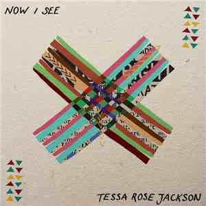 Tessa Rose Jackson - Now I See mp3 album