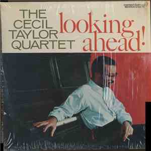 The Cecil Taylor Quartet - Looking Ahead! mp3 album