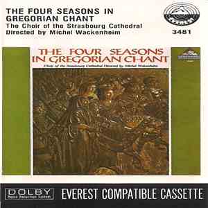 The Choir Of The Strasbourg Cathedral - The Four Seasons In Gregorian Chant mp3 album