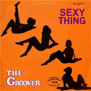 The Groover - Sexy Thing mp3 album
