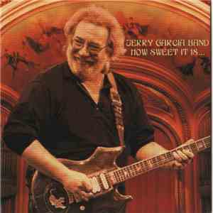 The Jerry Garcia Band - How Sweet It Is... mp3 album