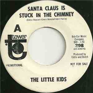 The Little Kids - Santa Claus Is Stuck In The Chimney / Tambourine Jingle (Jingle Bells) mp3 album