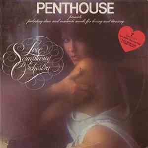 The Love Symphony Orchestra - Penthouse Presents Pulsating Disco And Romantic Moods For Loving And Dancing mp3 album