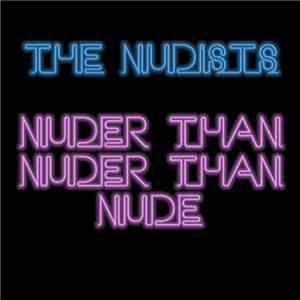 The Nudists - Nuder Than Nuder Than Nude mp3 album