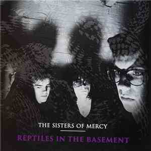 The Sisters Of Mercy - Reptiles In The Basement mp3 album