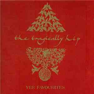 The Tragically Hip - Yer Favourites mp3 album
