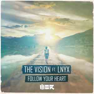 The Vision  Ft. LNYX - Follow Your Heart mp3 album