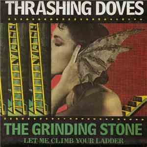 Thrashing Doves - The Grinding Stone (Let Me Climb Your Ladder) mp3 album